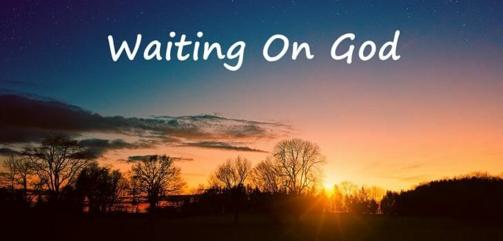 learn to wait on god, waiting on god, wait on god, intimacy with god book, intimacy with god bible studies, intimacy with god. pursuing intimacy with god, prayer, worship, bible, bible study, bible studies, hear gods voice, gods will, know god, know jesus, relationship with jesus, jesus christ, disciples, discipleship, religion vs relationship, spiritual growth, powerful prayer, prayer bible studies
