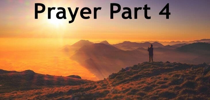 what does the bible say about prayer part 4, prayer in the bible, prayer, seeking god, fellowship with god