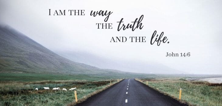 a life changed by christ, john 14 6, i am the way, the way truth life, jesus is the way, abundant life, eternal life